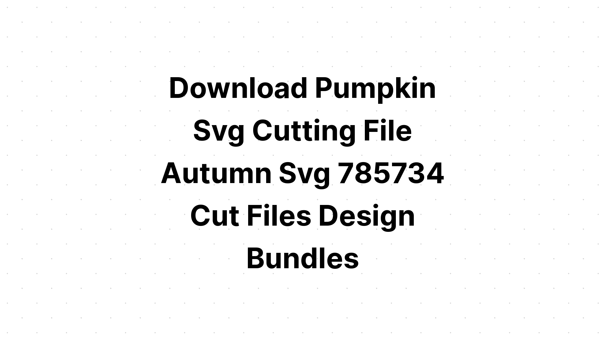 Download Fresh Cut Pumpkins Svg - Layered SVG Cut File